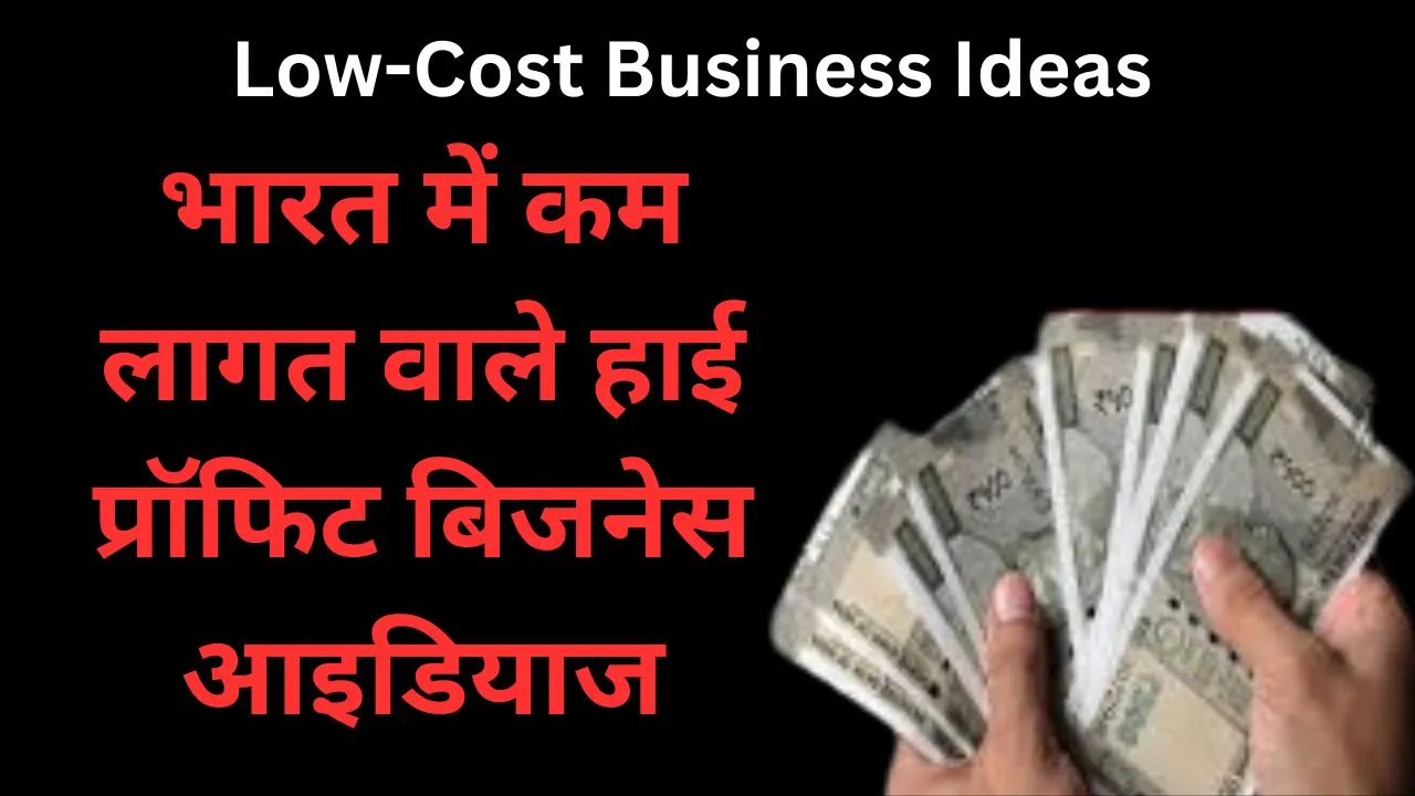 Low-Cost Business Ideas with High Profit in India